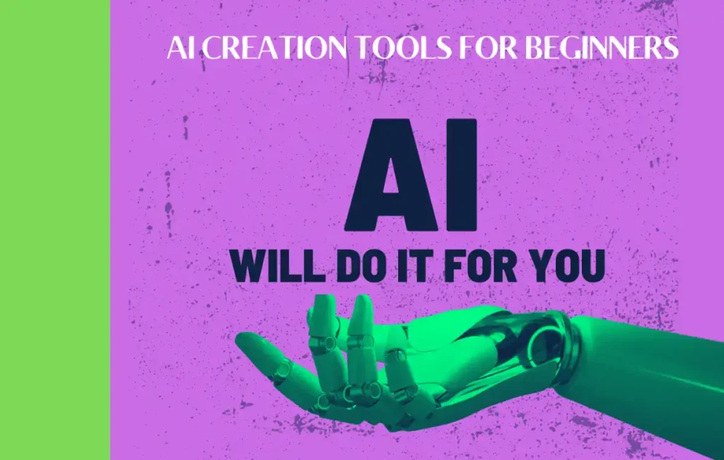 AI Creation Tools for Beginners.,